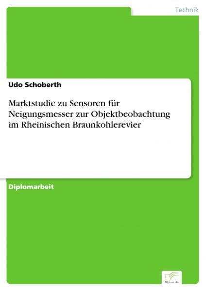 Marktstudie zu Sensoren für Neigungsmesser zur Objektbeobachtung im Rheinischen Braunkohlerevier