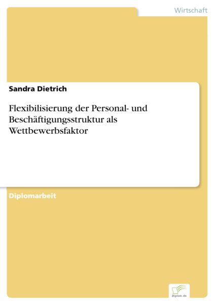 Flexibilisierung der Personal- und Beschäftigungsstruktur als Wettbewerbsfaktor