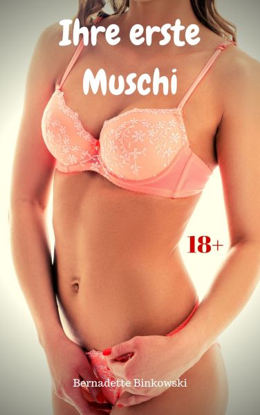 Ihre erste Muschi