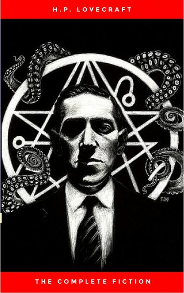 H.P. Lovecraft: The Ultimate Collection (160 Works by Lovecraft – Early Writings, Fiction, Collabora
