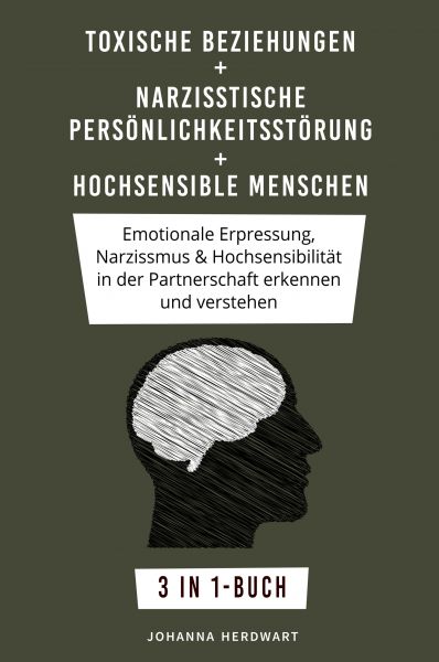 Toxische Beziehungen + Narzisstische Persönlichkeitsstörung + Hochsensible Menschen