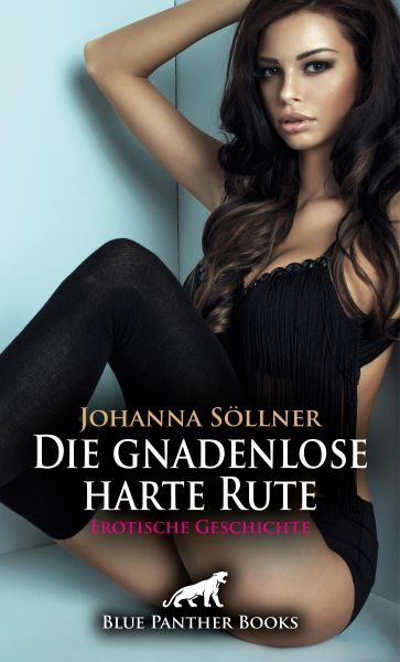 Die gnadenlose harte Rute | Erotische Geschichte