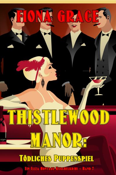Thistlewood Manor: Tödliches Puppenspiel (Ein Eliza Montagu Kuschelkrimi – Band 7)