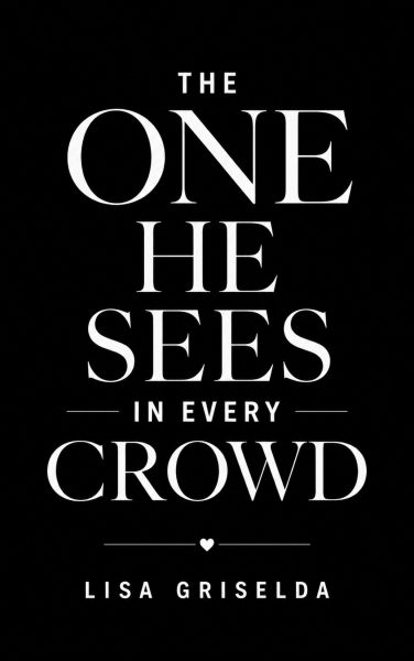 The One He Sees in Every Crowd