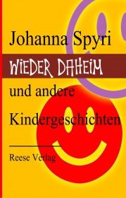 Wieder daheim und andere Kindergeschichten