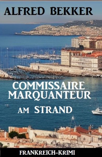 Commissaire Marquanteur am Strand: Frankreich Krimi