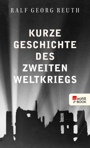 Kurze Geschichte des Zweiten Weltkriegs