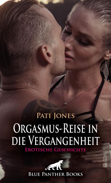 Orgasmus-Reise in die Vergangenheit | Erotische Geschichte