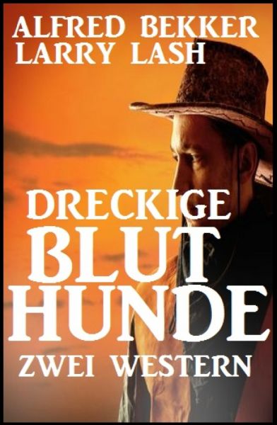 Dreckige Bluthunde: Zwei Western