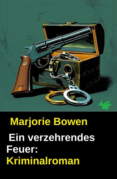 Ein verzehrendes Feuer: Kriminalroman