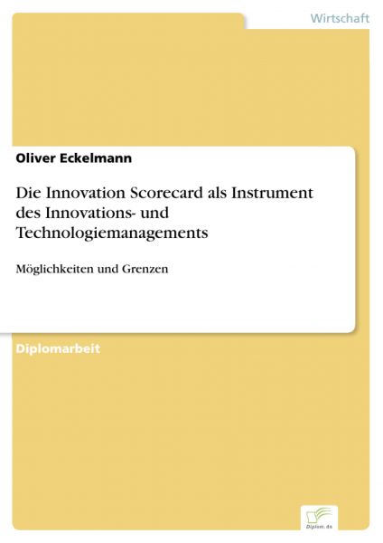 Die Innovation Scorecard als Instrument des Innovations- und Technologiemanagements