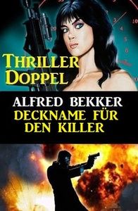 Deckname für den Killer: Thriller Doppel