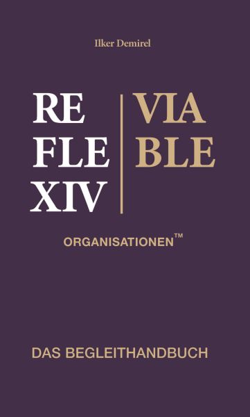 Reflexiv-Viable Organisationen™ - Begleithandbuch