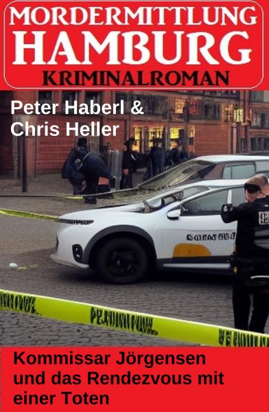 Kommissar Jörgensen und das Rendezvous mit einer Toten: Mordermittlung Hamburg Kriminalroman