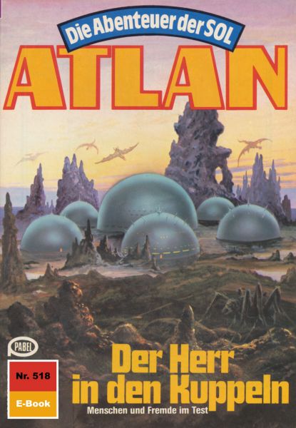 Atlan 518: Der Herr in den Kuppeln