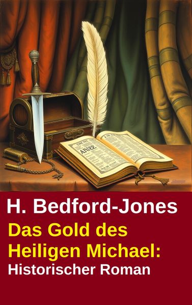 Das Gold des Heiligen Michael: Historischer Roman