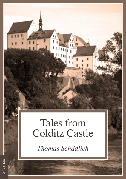 Tales from Colditz Castle