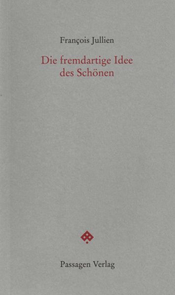 Die fremdartige Idee des Schönen