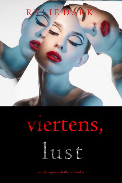 Viertens, Lust (Ein Alex-Quinn-Thriller – Band 4)