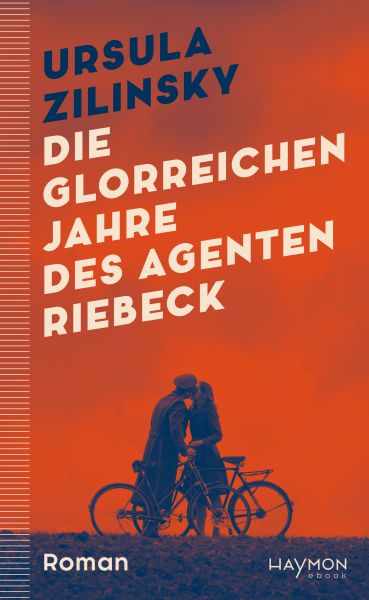 Die glorreichen Jahre des Agenten Riebeck