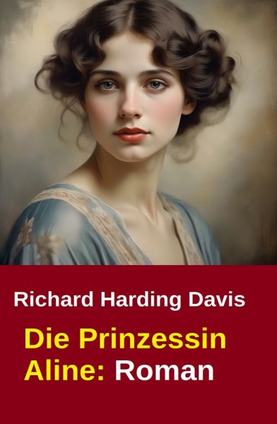Die Prinzessin Aline: Roman
