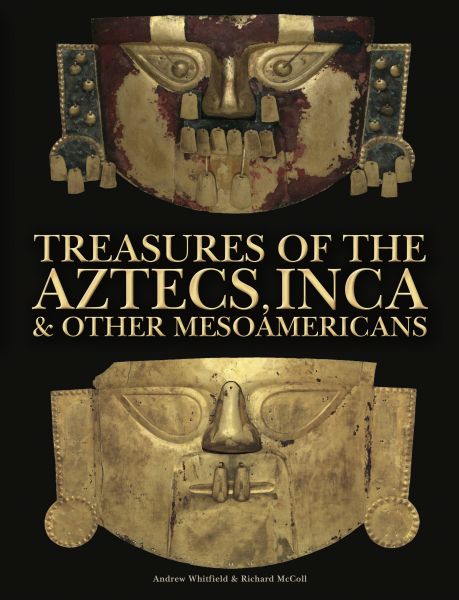 Treasures of the Aztecs, Inca and Other Mesoamericans