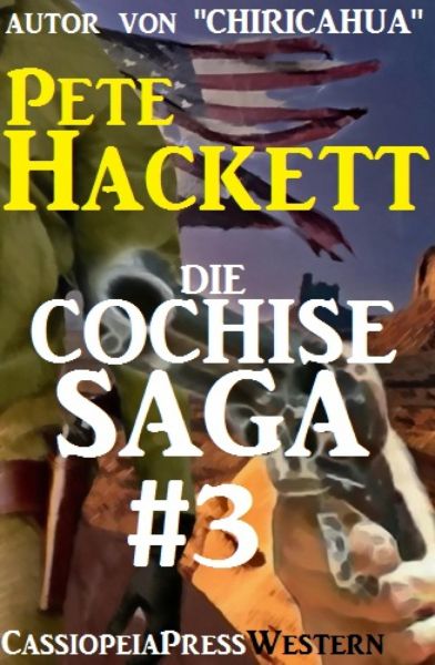 Die Cochise Saga Band 3