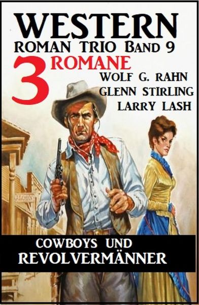 Cowboys und Revolvermänner: 3 Romane: Western Roman Trio Band 9