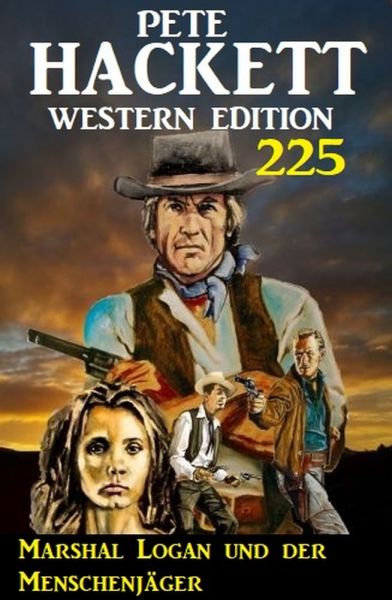 Marshal Logan und der Menschenjäger: Pete Hackett Western Edition 225