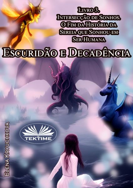 Escuridão E Decadência. Livro 3. Intersecção De Sonhos