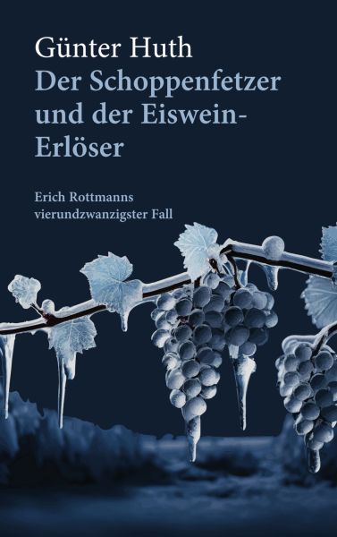 Der Schoppenfetzer und der Eiswein-Erlöser
