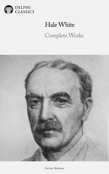 Delphi Complete Works of Hale White Illustrated