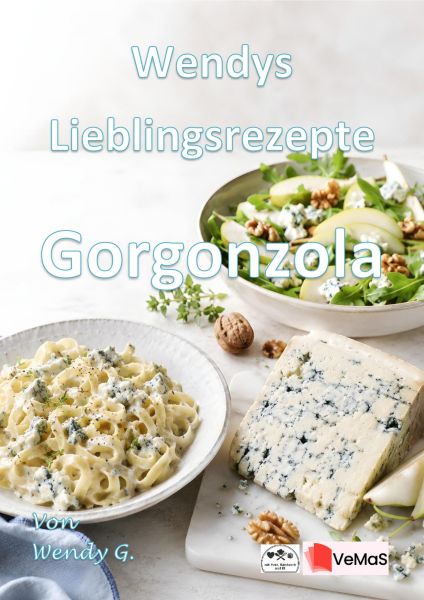 Wendys Lieblingsrezepte - Gorgonzola