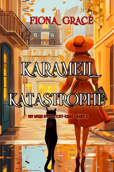 Karamell-Katastrophe (Ein Millie Swiss Cozy-Krimi – Band 4)