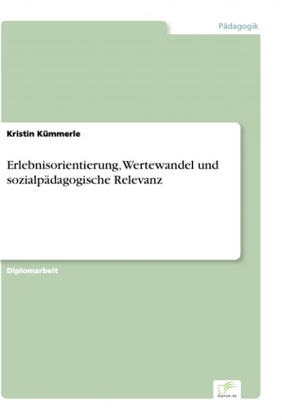 Erlebnisorientierung, Wertewandel und sozialpädagogische Relevanz