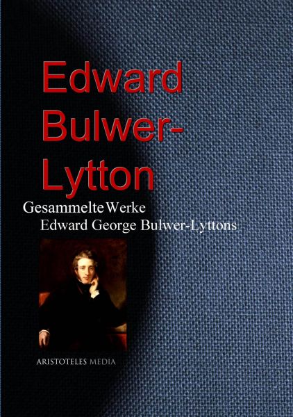 Gesammelte Werke Edward George Bulwer-Lyttons