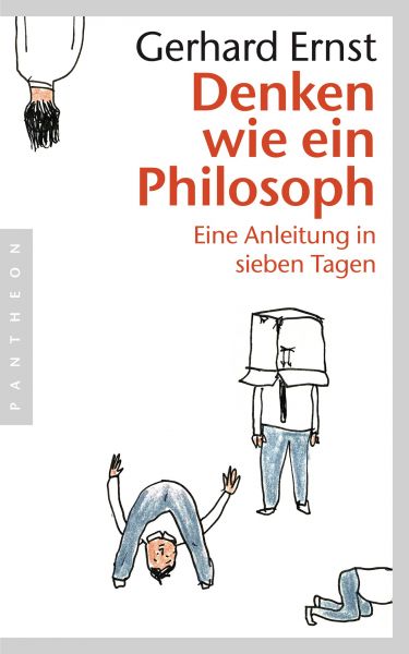 Ernst G.,Denken wie ein Philosoph