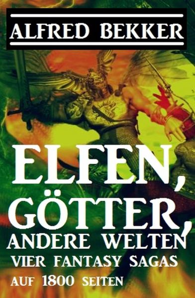 Vier Fantasy-Sagas: Elfen, Götter, andere Welten: 1800 Seiten Fantasy