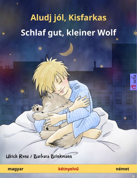 Aludj jól, Kisfarkas – Schlaf gut, kleiner Wolf (magyar – német)