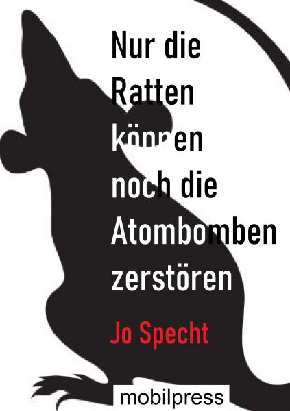 Nur die Ratten können noch die Atombomben zerstören