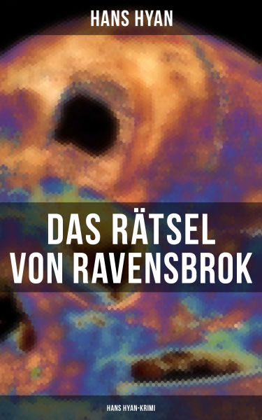 Das Rätsel von Ravensbrok (Hans Hyan-Krimi)
