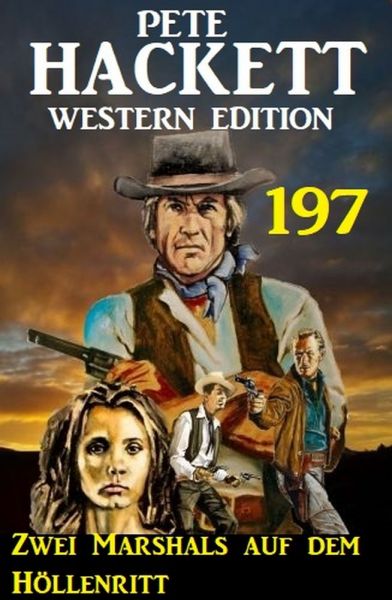 Zwei Marshals auf dem Höllenritt: Pete Hackett Western Edition 197