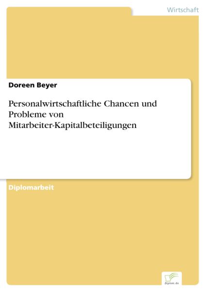Personalwirtschaftliche Chancen und Probleme von Mitarbeiter-Kapitalbeteiligungen
