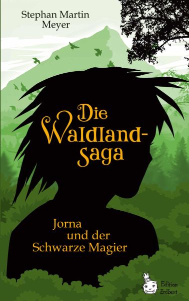 Die Waldlandsaga: Jorna und der Schwarze Magier