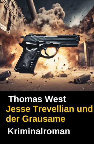 Jesse Trevellian und der Grausame: Thriller