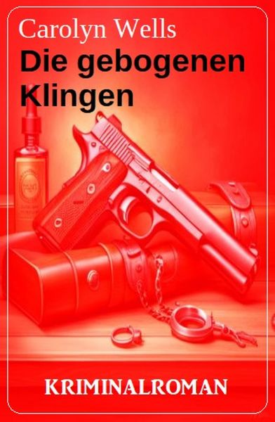 Die gebogenen Klingen: Kriminalroman