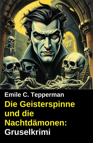 Die Geisterspinne und die Nachtdämonen: Gruselkrimi