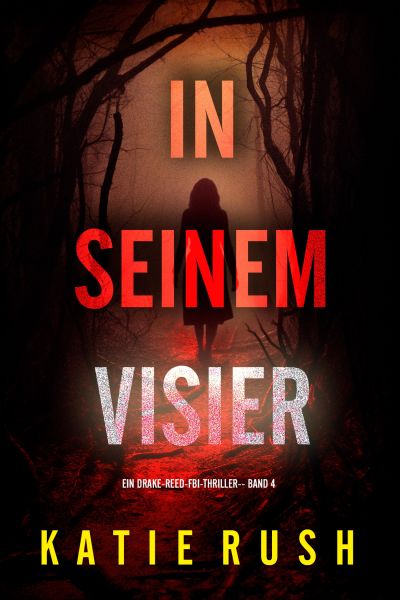In seinem Visier (Ein Drake-Reed-FBI-Thriller – Band 4)