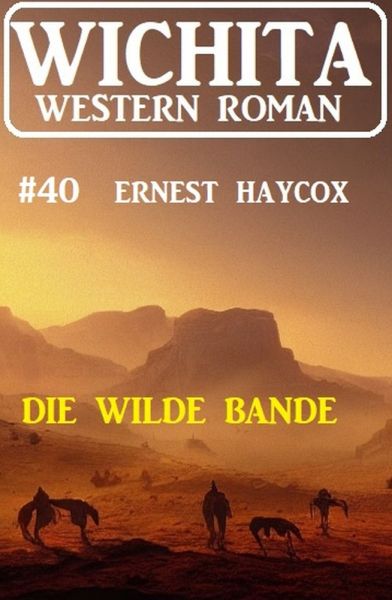 Die wilde Bande: Wichita Western Roman 40