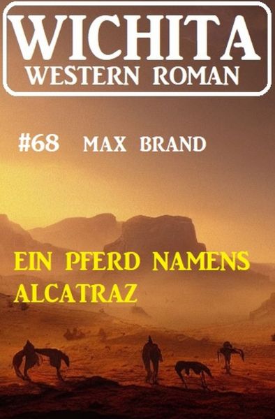 Ein Pferd namens Alcatraz: Wichita Western Roman 68